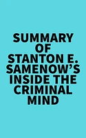 Summary of Stanton E. Samenow's Inside the Criminal Mind