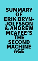 Summary of Erik Brynjolfsson & Andrew McAfee's The Second Machine Age