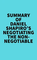 Summary of Daniel Shapiro's Negotiating the Nonnegotiable