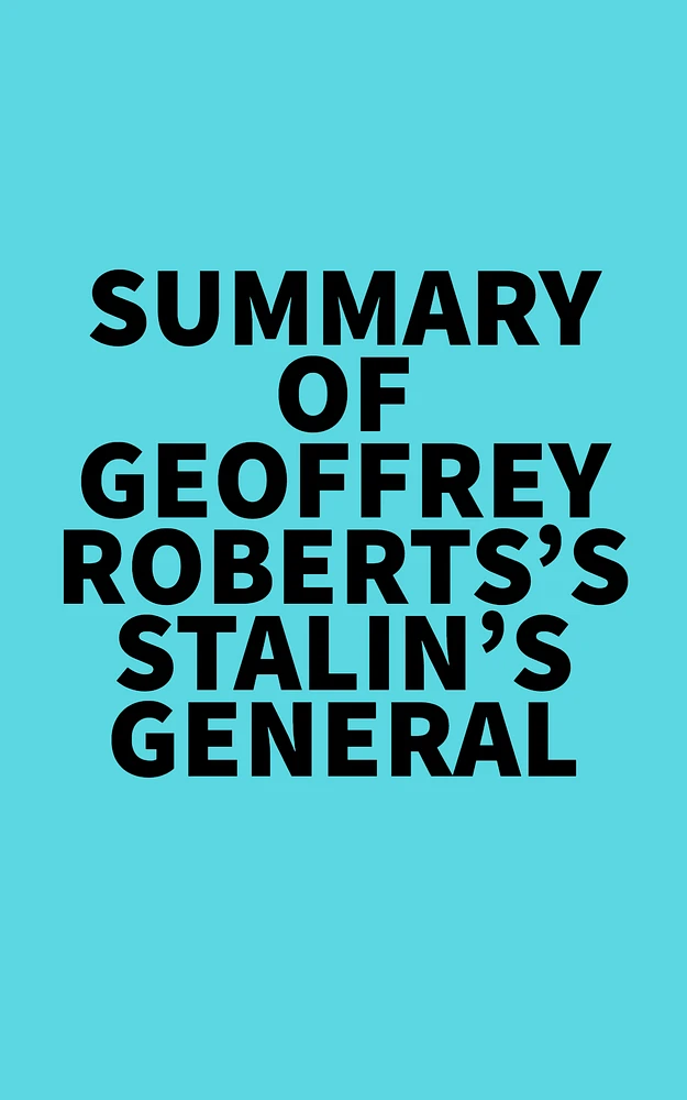 Summary of Geoffrey Roberts's Stalin's General