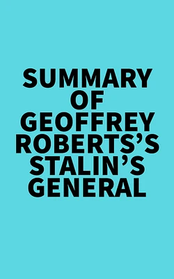 Summary of Geoffrey Roberts's Stalin's General