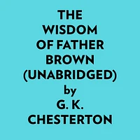 The Wisdom Of Father Brown (Unabridged)