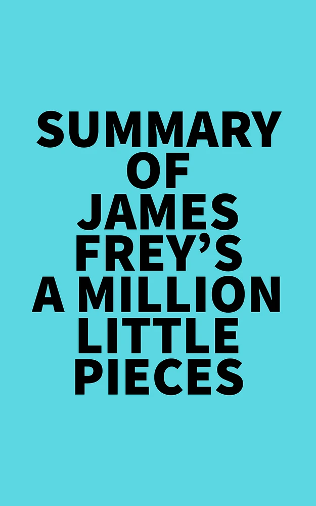 Summary of James Frey's A Million Little Pieces