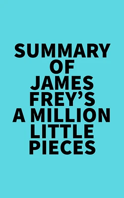 Summary of James Frey's A Million Little Pieces