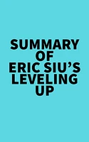 Summary of Eric Siu's Leveling Up