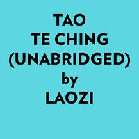 Tao Te Ching (Unabridged)