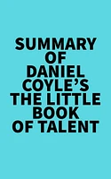 Summary of Daniel Coyle's The Little Book of Talent