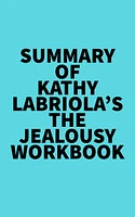 Summary of Kathy Labriola's The Jealousy Workbook