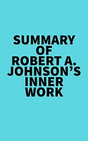 Summary of Robert A. Johnson's Inner Work