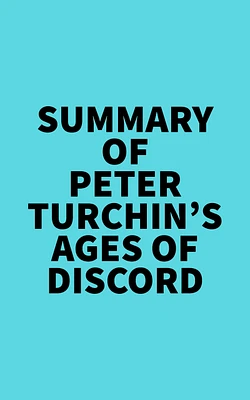 Summary of Peter Turchin's Ages of Discord