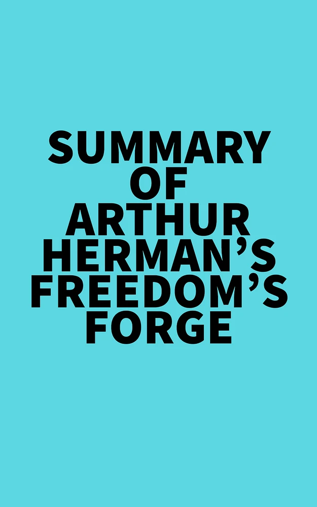 Summary of Arthur Herman's Freedom's Forge