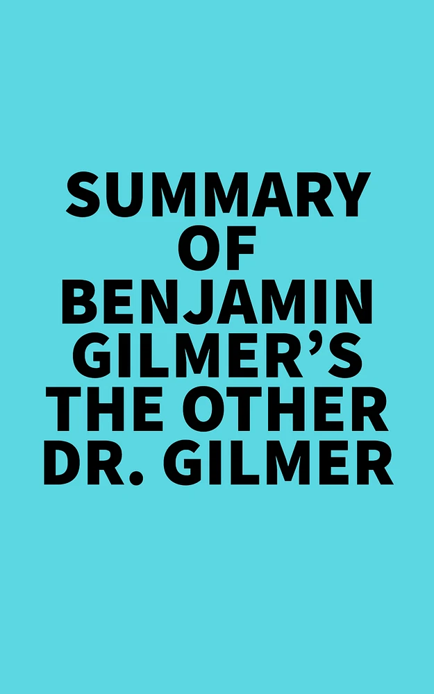 Summary of Benjamin Gilmer's The Other Dr. Gilmer