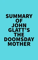 Summary of John Glatt's The Doomsday Mother