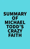 Summary of Michael Todd's Crazy Faith