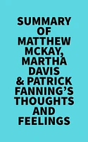 Summary of Matthew McKay, Martha Davis & Patrick Fanning's Thoughts and Feelings