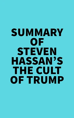 Summary of Steven Hassan's The Cult of Trump