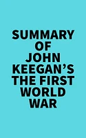 Summary of John Keegan's The First World War