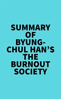 Summary of Byung-Chul Han's The Burnout Society