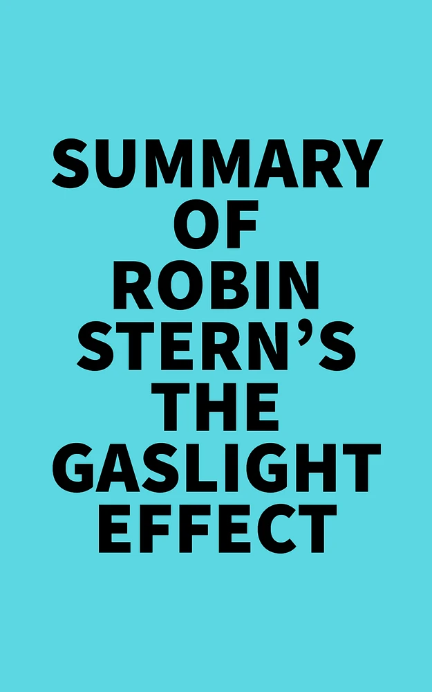 Summary of Robin Stern's The Gaslight Effect