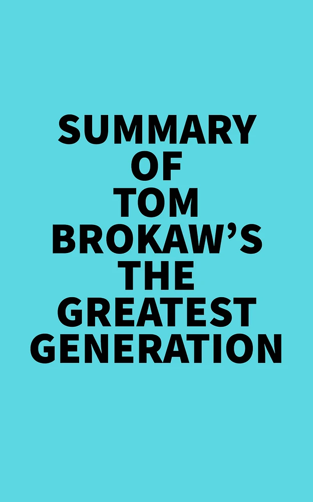 Summary of Tom Brokaw's The Greatest Generation