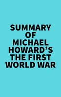 Summary of Michael Howard's The First World War