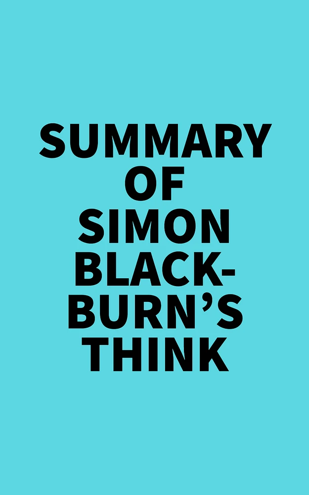 Summary of Simon Blackburn's Think