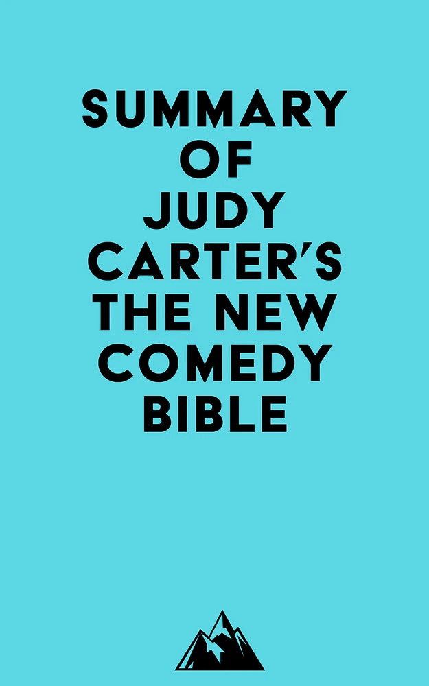 Summary of Judy Carter's The NEW Comedy Bible