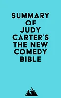 Summary of Judy Carter's The NEW Comedy Bible