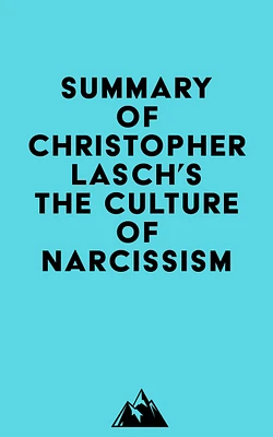 Summary of Christopher Lasch's The Culture of Narcissism