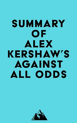 Summary of Alex Kershaw's Against All Odds