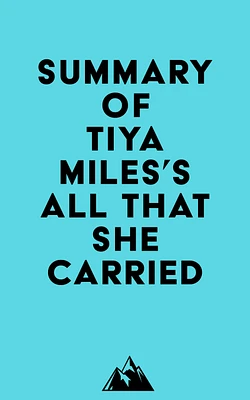 Summary of Tiya Miles's All That She Carried