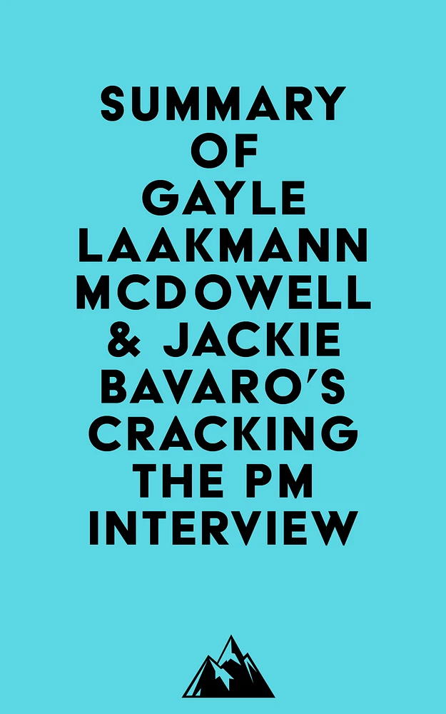 Summary of Gayle Laakmann McDowell & Jackie Bavaro's Cracking the PM Interview