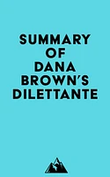 Summary of Dana Brown's Dilettante