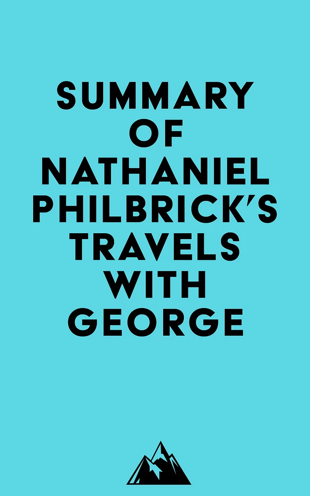 Summary of Nathaniel Philbrick 's Travels with George