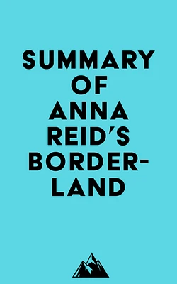 Summary of Anna Reid 's Borderland