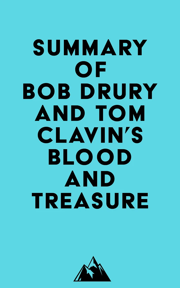 Summary of Bob Drury and Tom Clavin's Blood and Treasure