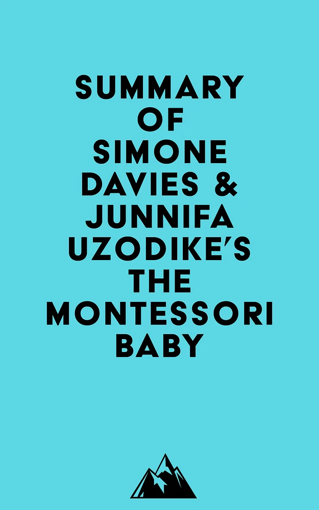 Summary of Simone Davies & Junnifa Uzodike's The Montessori Baby