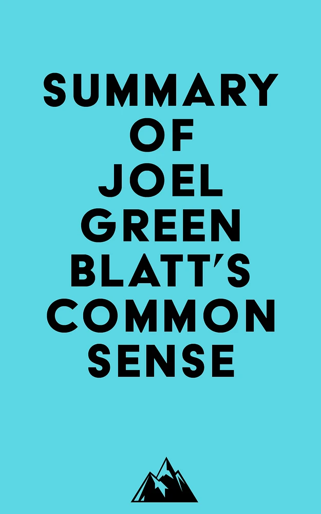 Summary of Joel Greenblatt's Common Sense