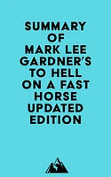 Summary of Mark Lee Gardner's To Hell on a Fast Horse Updated Edition