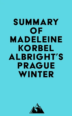 Summary of Madeleine Korbel Albright's Prague Winter