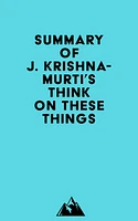 Summary of J. Krishnamurti's Think on These Things