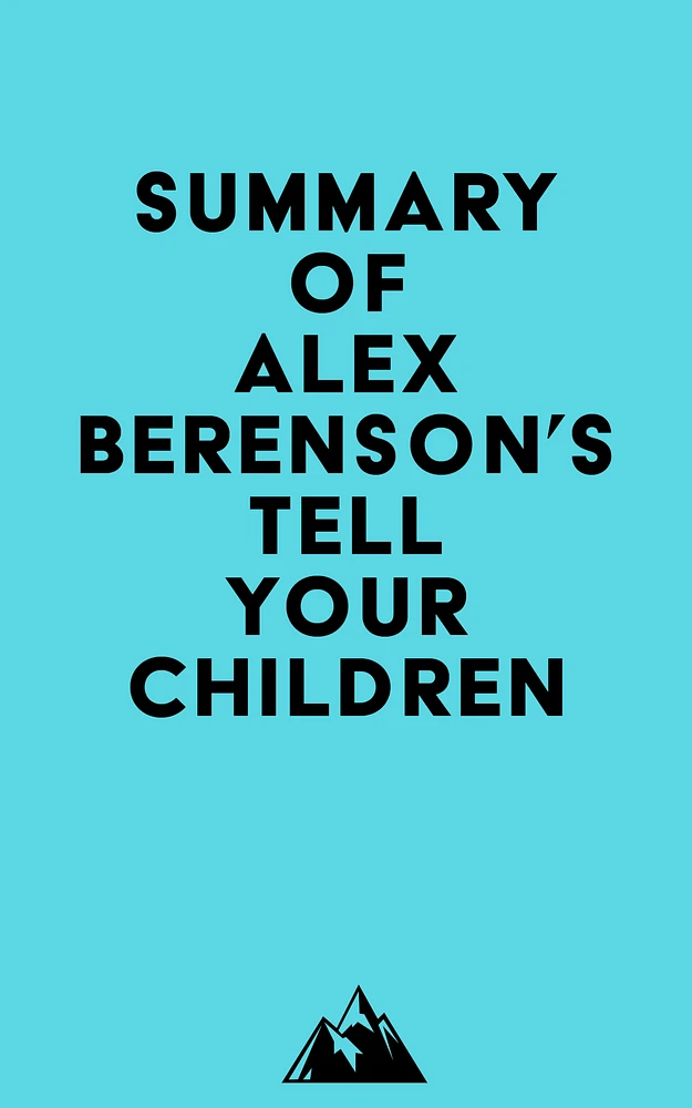 Summary of Alex Berenson's Tell Your Children