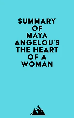 Summary of Maya Angelou's The Heart of a Woman