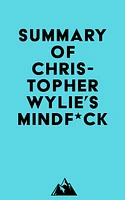 Summary of Christopher Wylie's Mindf*ck