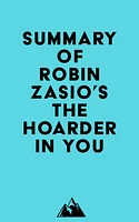 Summary of Robin Zasio's The Hoarder in You