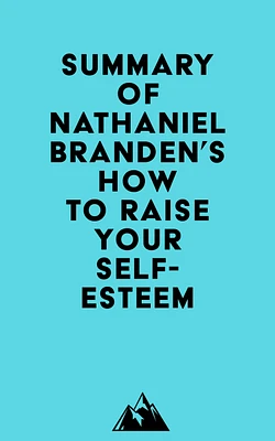 Summary of Nathaniel Branden's How to Raise Your Self-Esteem