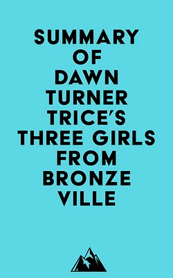 Summary of Dawn Turner Trice's Three Girls from Bronzeville