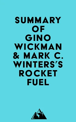 Summary of Gino Wickman & Mark C. Winters's Rocket Fuel