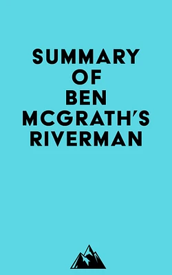 Summary of Ben McGrath's Riverman