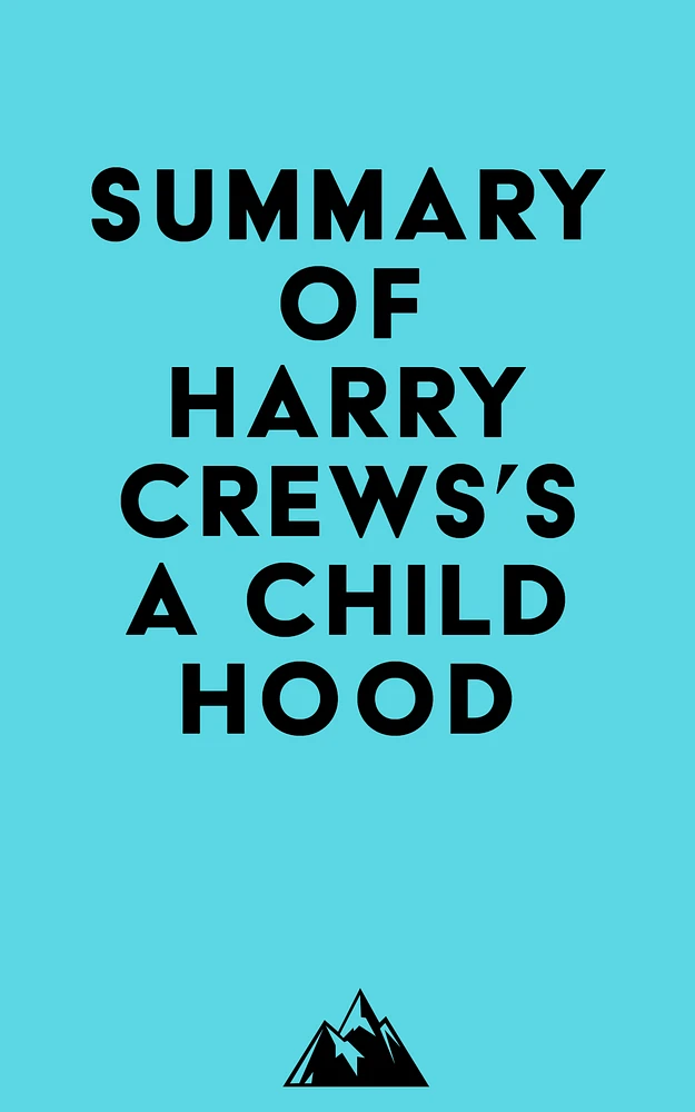 Summary of Harry Crews's A Childhood